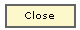 Close