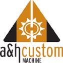 A&H Custom Machine company logo